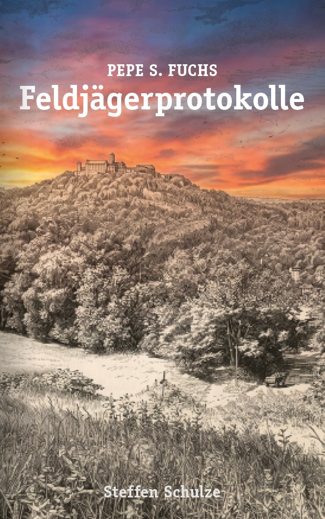 Cover: Pepe S. Fuchs – Feldjägerprotokolle
